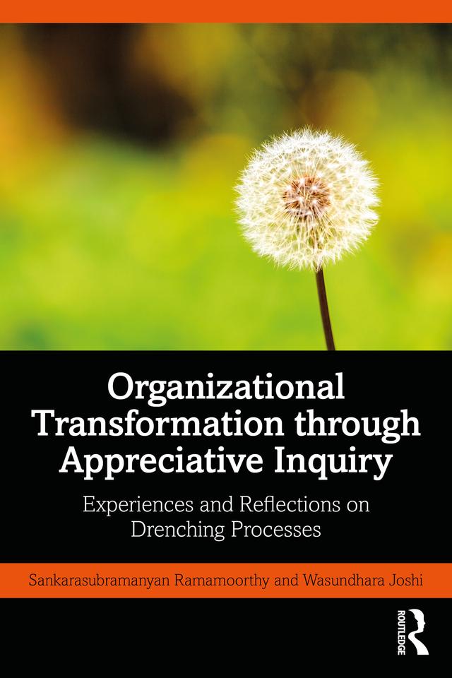 Organizational Transformation through Appreciative Inquiry by Sankarasubramanyan Ramamoorthy, Wasundhara Joshi