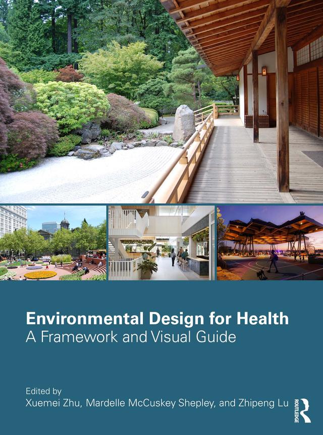 Environmental Design for Health by Mardelle McCuskey Shepley, Xuemei Zhu, Zhipeng Lu