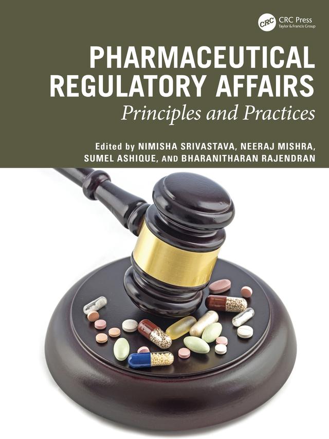 Pharmaceutical Regulatory Affairs by Bharanitharan Rajendran, Neeraj Mishra, Nimisha Srivastava, Sumel Ashique