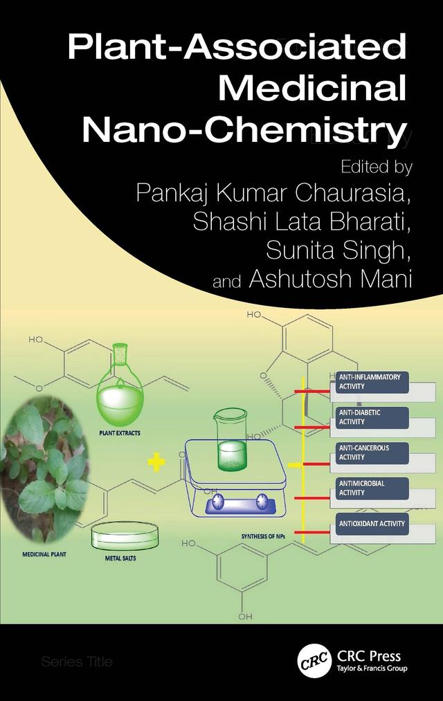 Plant-Associated Medicinal Nano-Chemistry by Ashutosh Mani, Pankaj Kumar Chaurasia, Shashi Lata Bharati, Sunita Singh