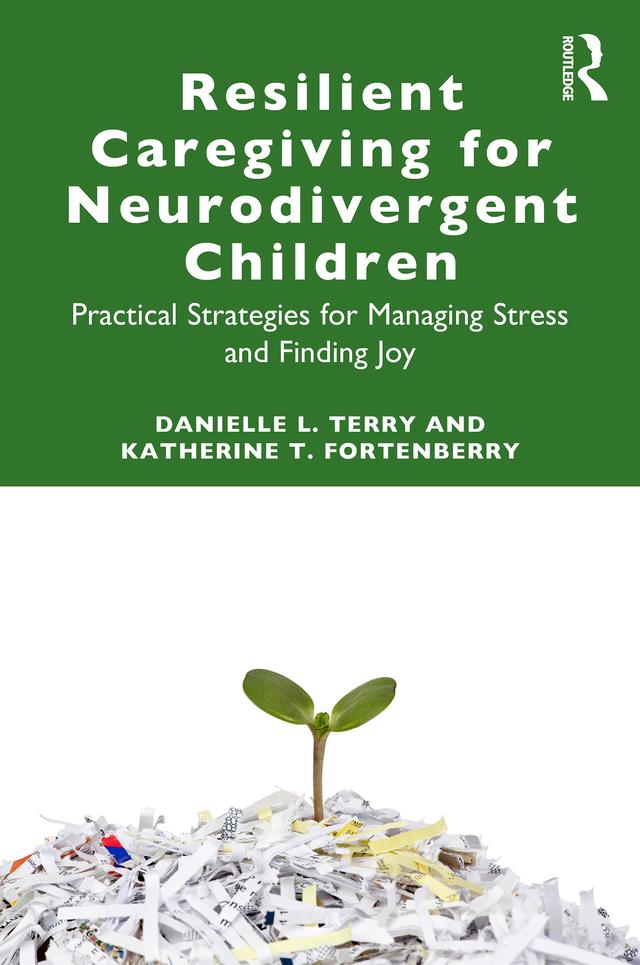 Resilient Caregiving for Neurodivergent Children by Danielle L. Terry, Katherine F. Fortenberry