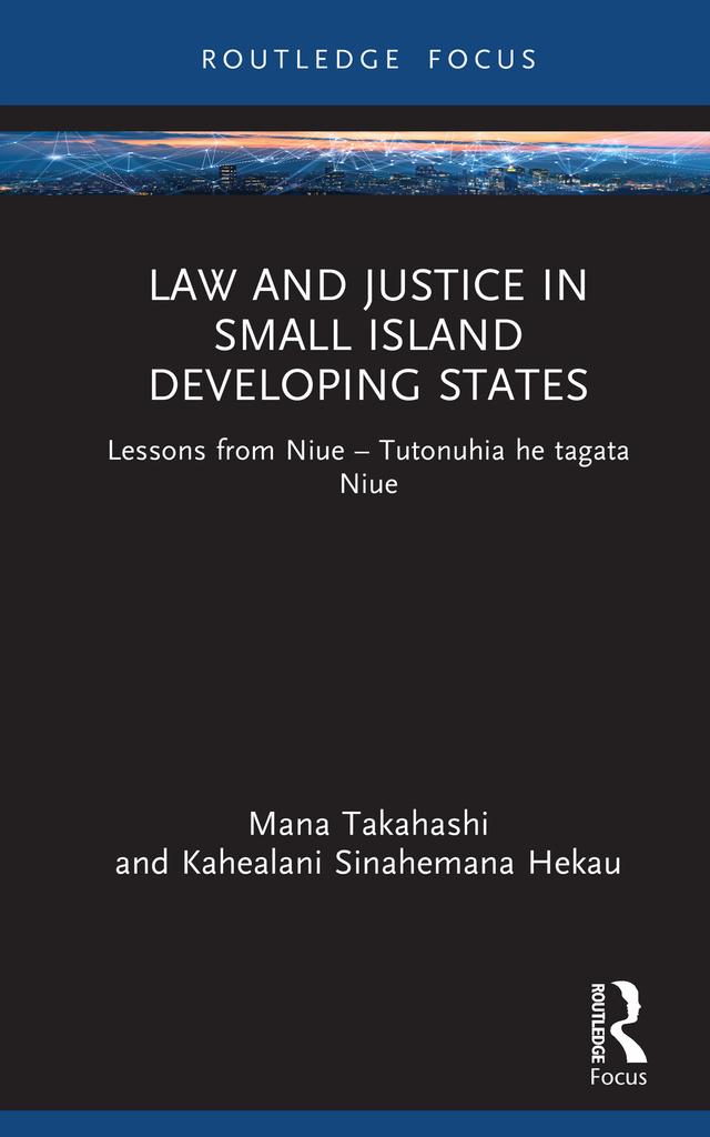 Law and Justice in Small Island Developing States by Kahealani Sinahemana Hekau, Mana Takahashi