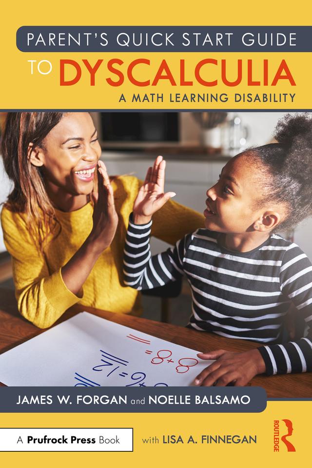 Parent’s Quick Start Guide to Dyscalculia by James W. Forgan, Noelle Balsamo