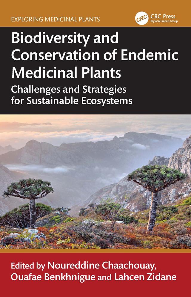 Biodiversity and Conservation of Endemic Medicinal Plants by Lahcen Zidane, Noureddine Chaachouay, Ouafae Benkhnigue
