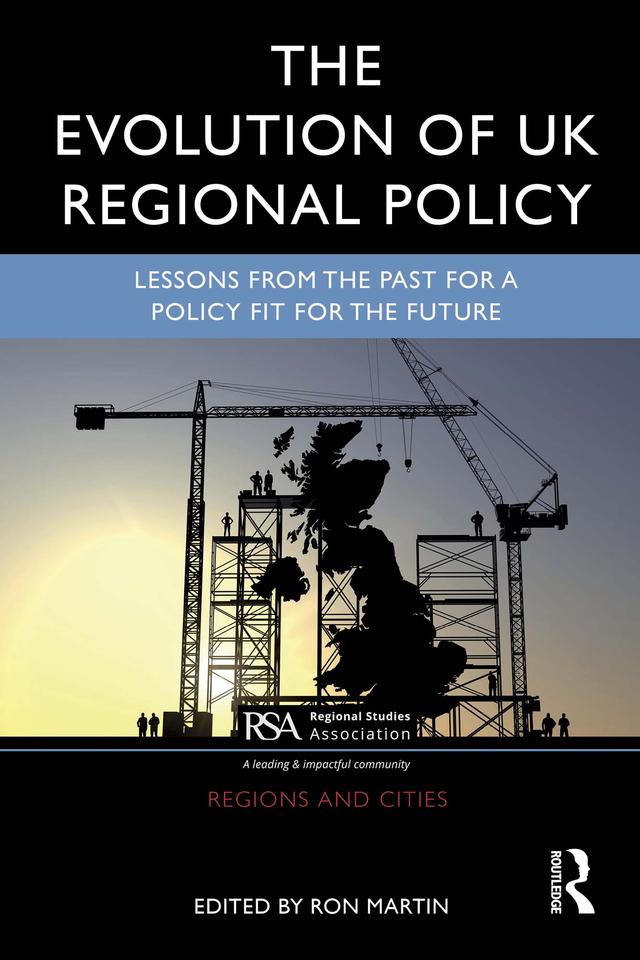 The Evolution of UK Regional Policy by Ron Martin