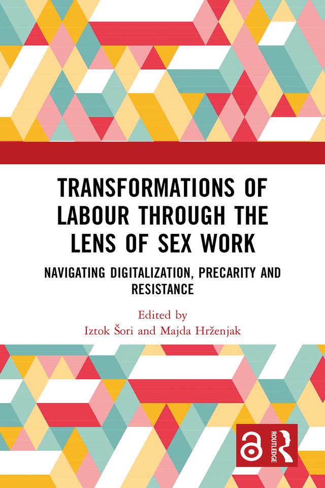Transformations of Labour through the Lens of Sex Work by Iztok Šori, Majda Hrženjak