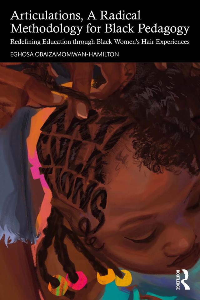 Articulations, A Radical Methodology for Black Pedagogy by Eghosa Obaizamomwan-Hamilton