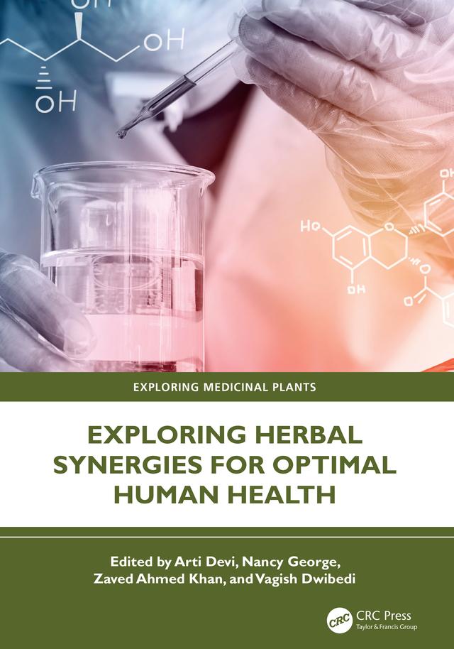 Exploring Herbal Synergies for Optimal Human Health by Arti Devi, Nancy George, Vagish Dwibedi, Zaved Ahmed Khan