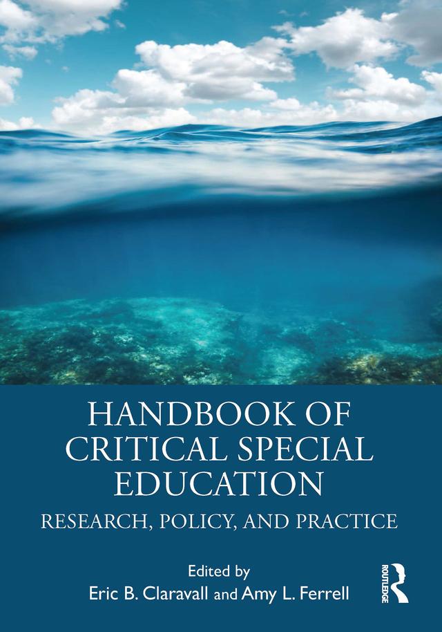 Handbook of Critical Special Education by Amy L. Ferrell, Eric B. Claravall