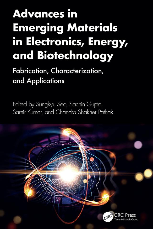 Advances in Emerging Materials in Electronics, Energy, and Biotechnology by Chandra Shakher Pathak, Sachin Gupta, Samir Kumar, Sungkyu Seo