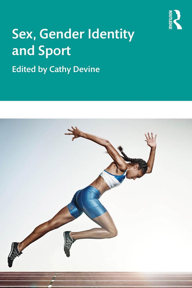 Sex, Gender Identity and Sport by Cathy Devine