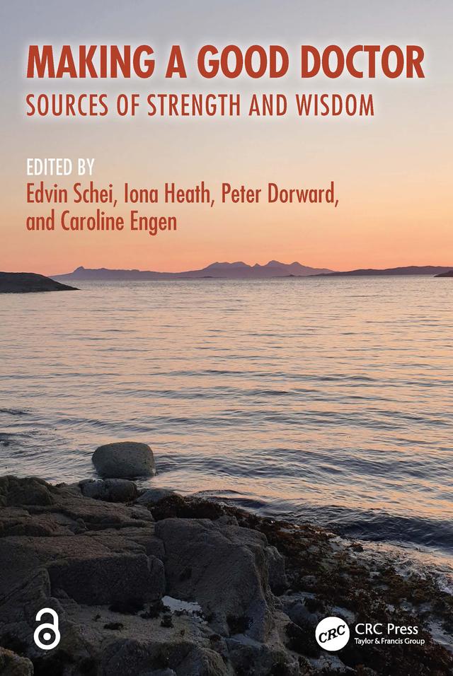 Making a Good Doctor by Caroline Engen, Edvin Schei, Iona Heath, Peter Dorward