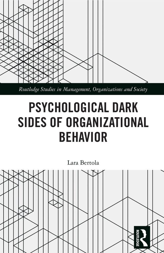 Psychological Dark Sides of Organizational Behavior by Lara Bertola