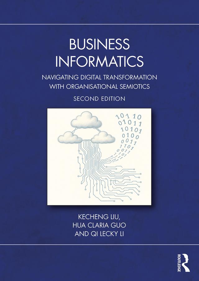 Business Informatics by Hua Claria Guo, Kecheng Liu, Qi Lecky Li