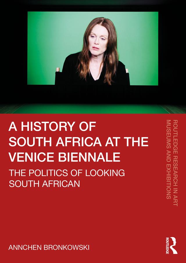 A History of South Africa at the Venice Biennale by Annchen Bronkowski