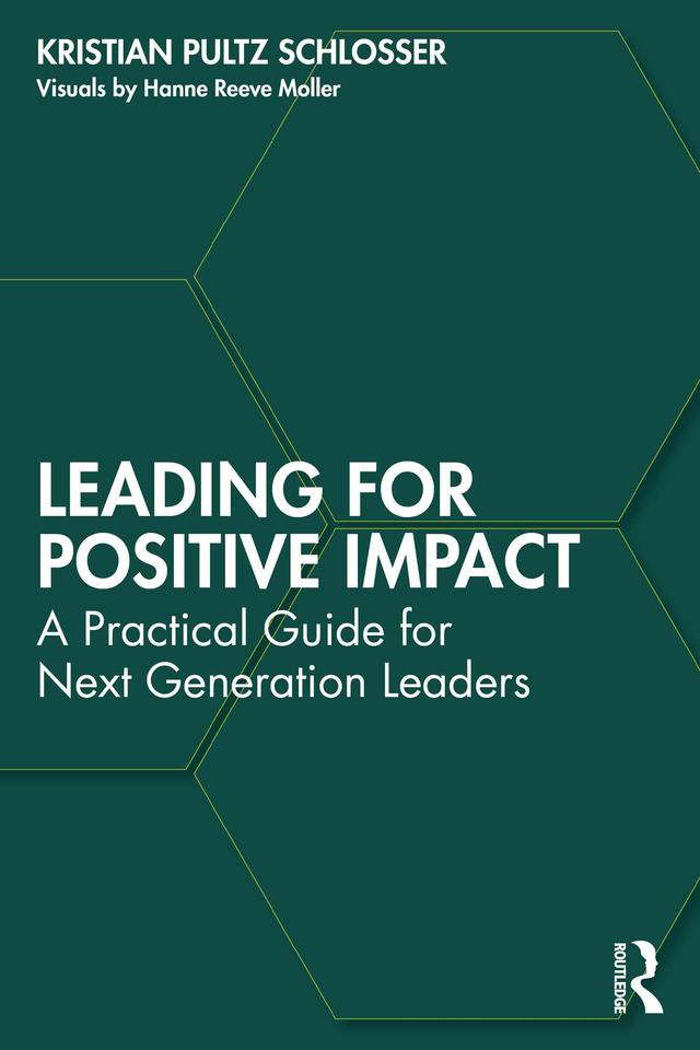 Leading for Positive Impact by Kristian P. Schlosser