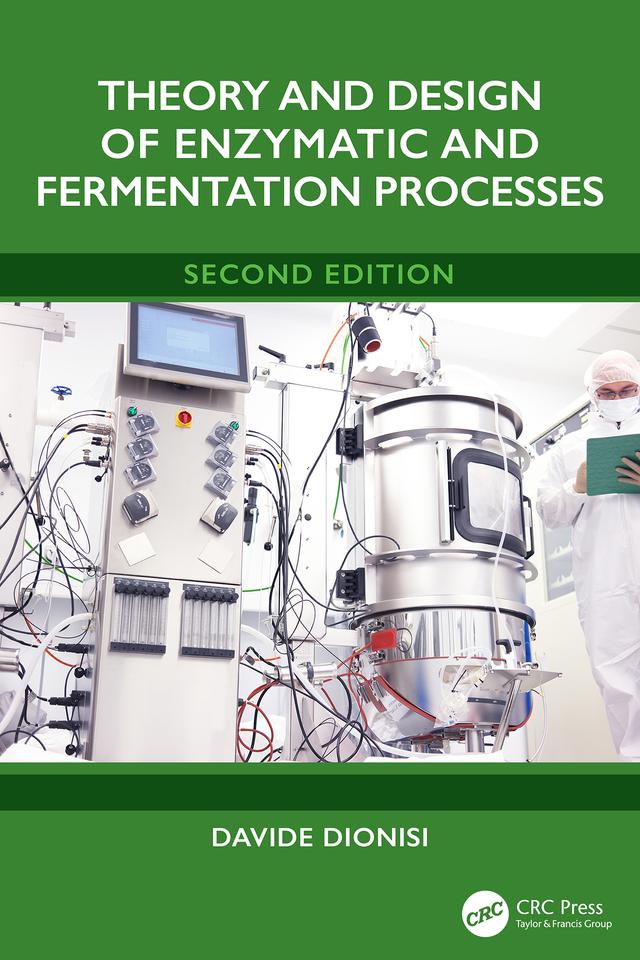 Theory and Design of Enzymatic and Fermentation Processes by Davide Dionisi