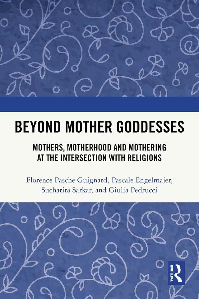Beyond Mother Goddesses by Florence Pasche Guignard, Giulia Pedrucci, Pascale Engelmajer, Sucharita Sarkar