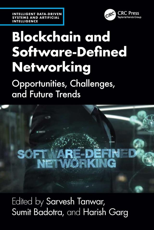 Blockchain and Software Defined Networking by Harish Garg, Sarvesh Tanwar, Sumit Badotra
