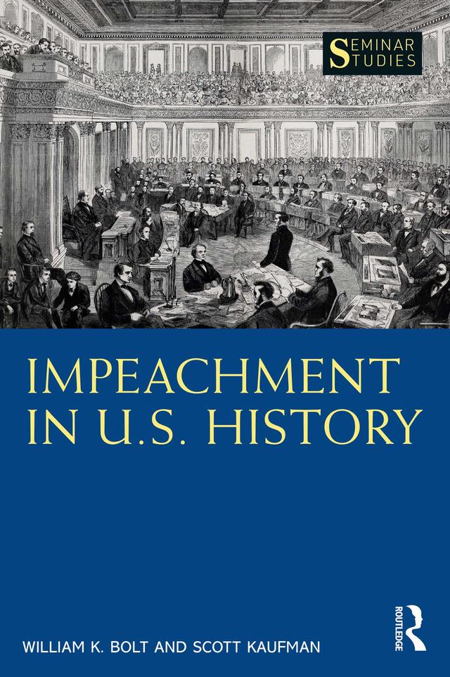 Impeachment in U.S. History by Scott Kaufman, William K. Bolt
