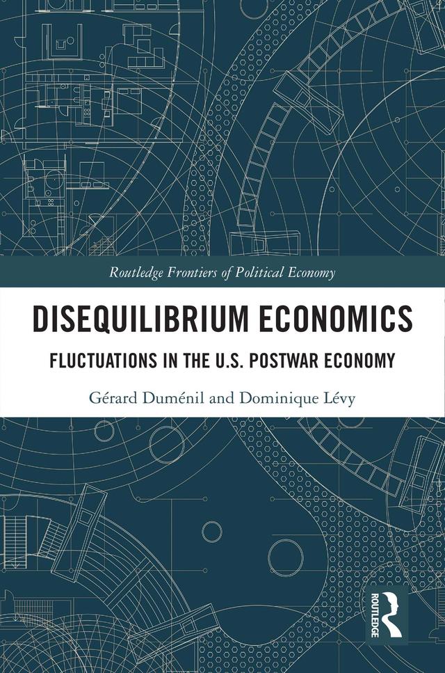 Disequilibrium Economics by Dominique Levy, Gérard Duménil