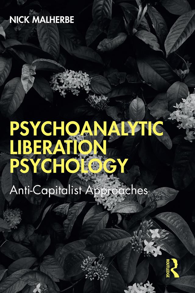 Psychoanalytic Liberation Psychology by Nick Malherbe