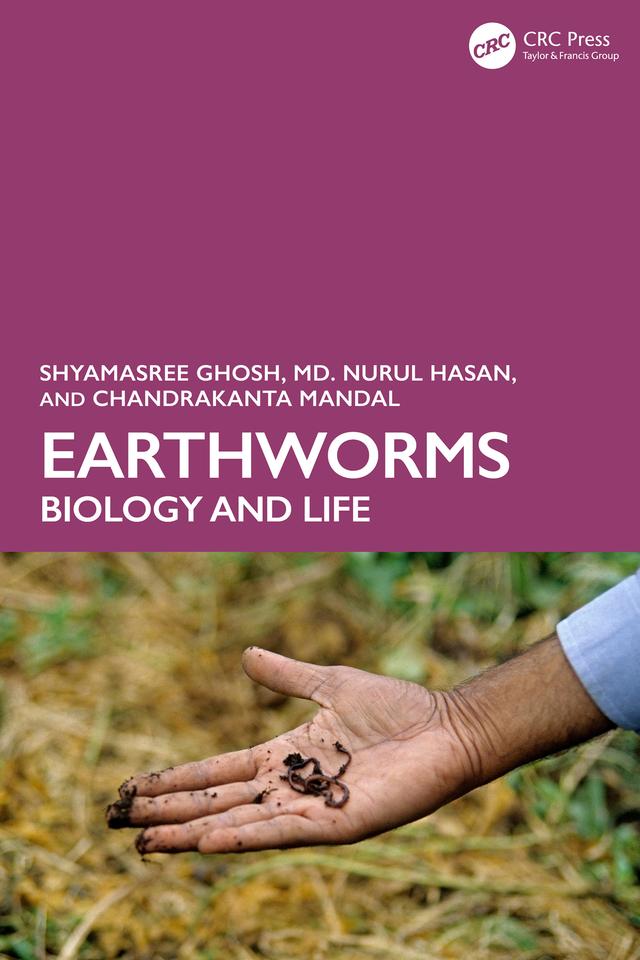 Earthworms by Chandrakanta Mandal, Md. Nurul Hasan, Shyamasree Ghosh