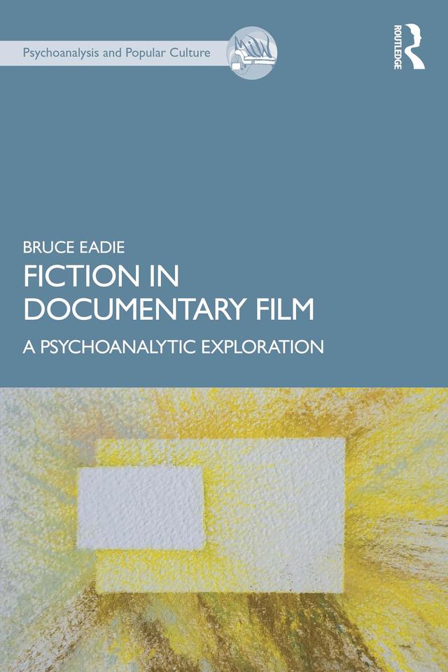 Fiction in Documentary Film by Bruce Eadie