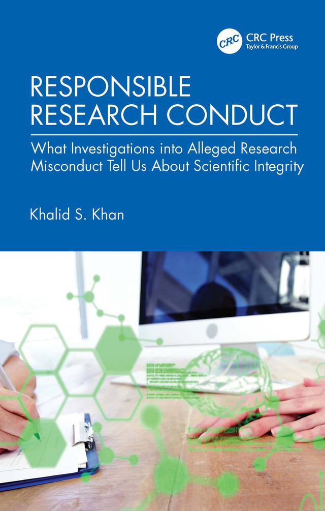 Responsible Research Conduct by Khalid S. Khan