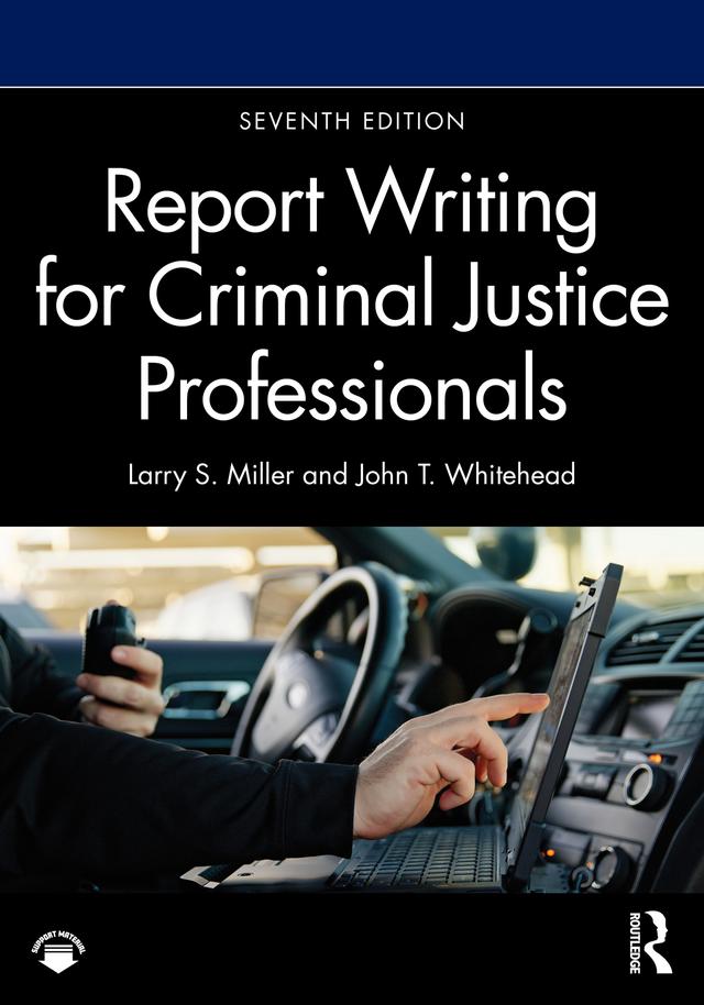 Report Writing for Criminal Justice Professionals by John T. Whitehead, Larry S. Miller