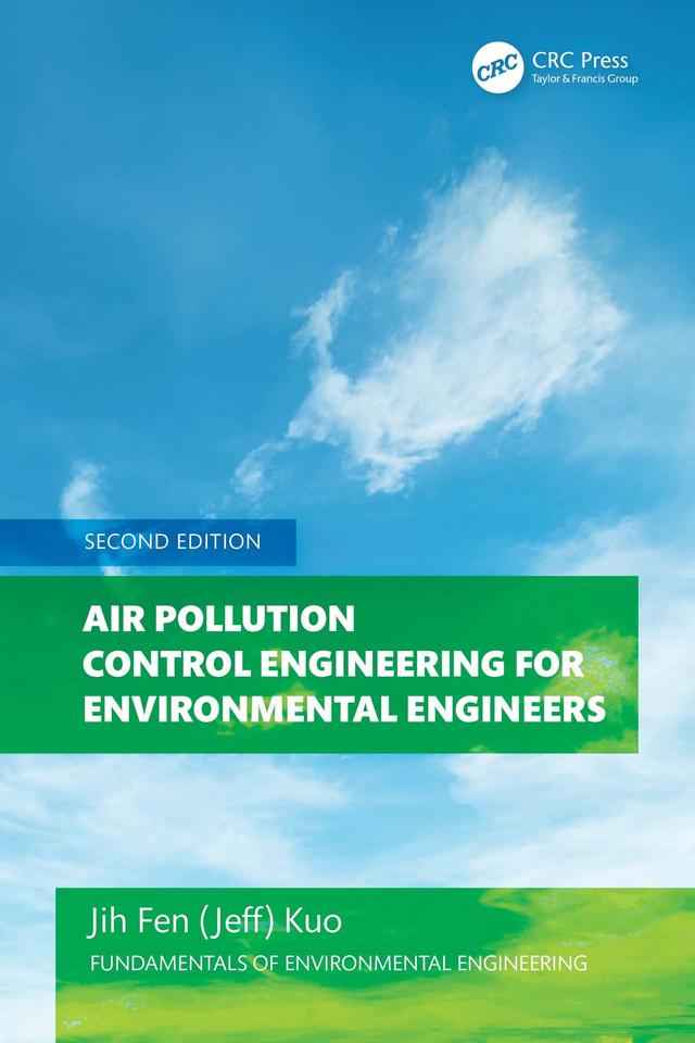 Air Pollution Control Engineering for Environmental Engineers by Jeff Kuo