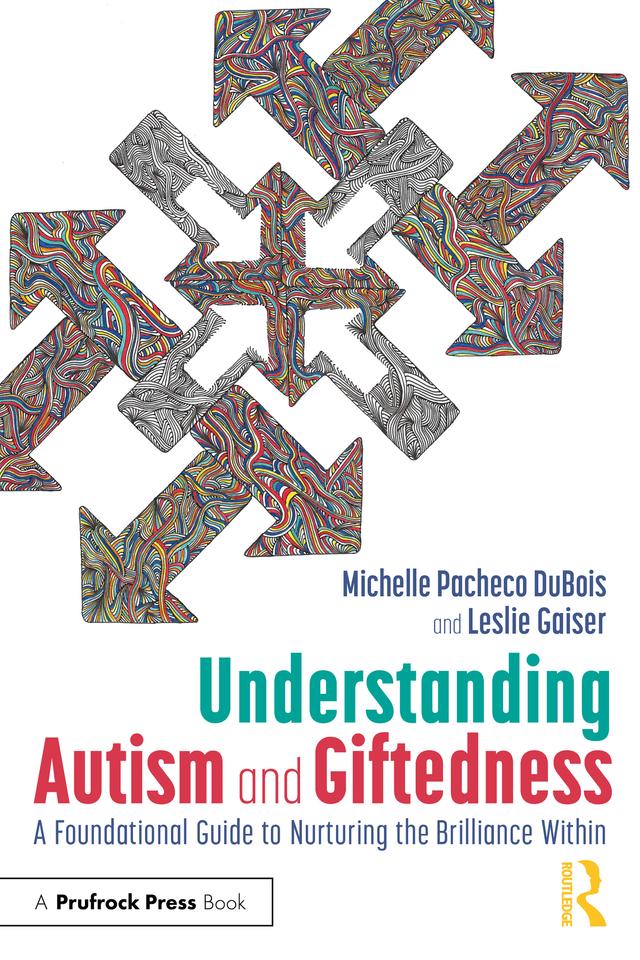 Understanding Autism and Giftedness by Leslie Gaiser, Michelle Pacheco DuBois