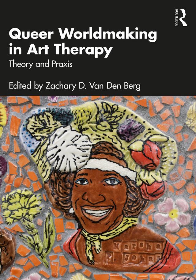 Queer Worldmaking in Art Therapy by Zachary D. Van Den Berg