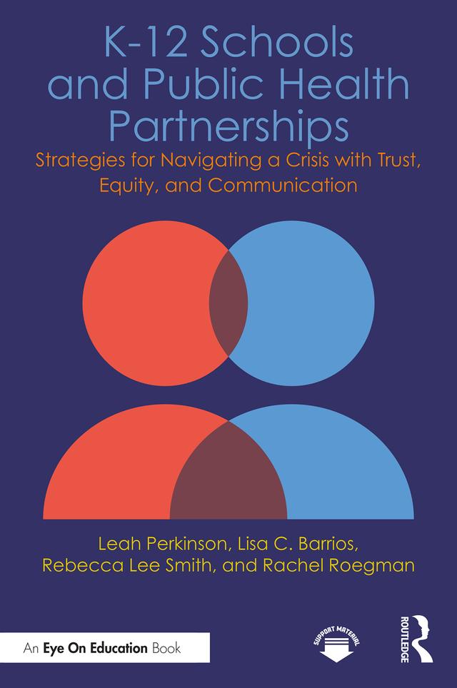 K-12 Schools and Public Health Partnerships by Leah Perkinson, Lisa C. Barrios, Rachel Roegman, Rebecca Lee Smith