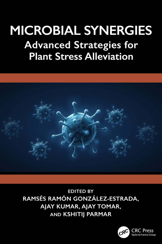 Microbial Synergies by Ajay Kumar, Ajay Tomar, Kshitij Parmar, Ramsés Ramón González-Estrada