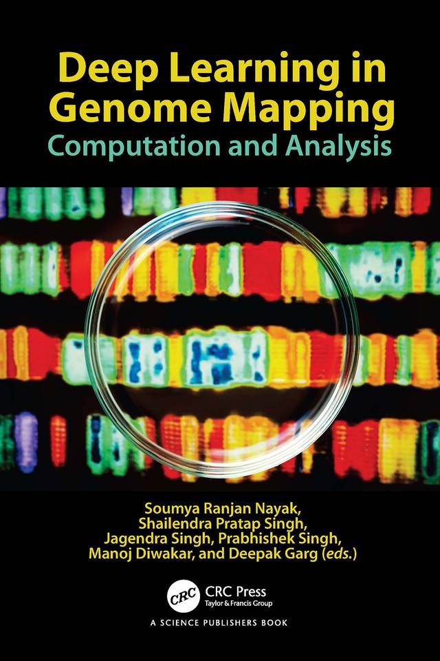 Deep Learning in Genome Mapping by Deepak Garg, Jagendra Singh, Manoj Diwakar, Prabhishek Singh, Shailendra Pratap Singh, Soumya Ranjan Nayak