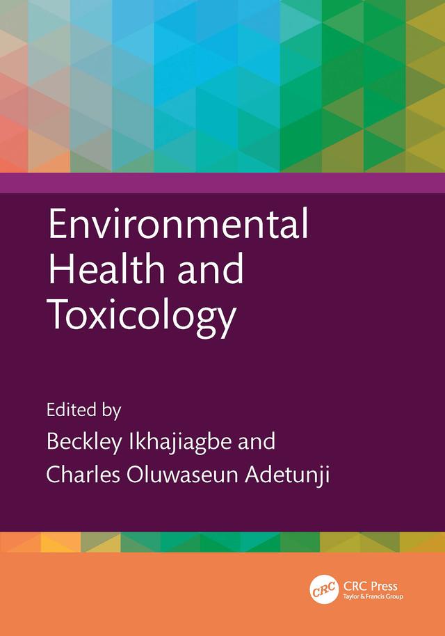 Environmental Health and Toxicology by Beckley Ikhajiagbe, Charles Oluwaseun Adetunji