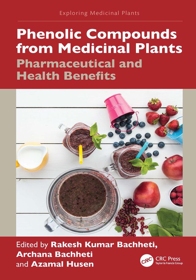 Phenolic Compounds from Medicinal Plants by Archana Bachheti, Azamal Husen, Rakesh Kumar Bachheti