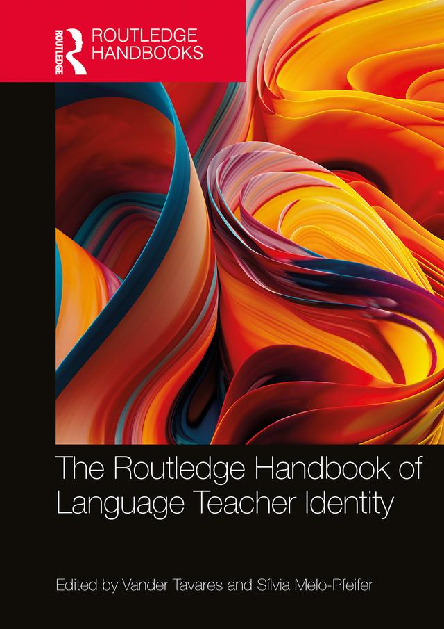 The Routledge Handbook of Language Teacher Identity by Sílvia Melo-Pfeifer, Vander Tavares