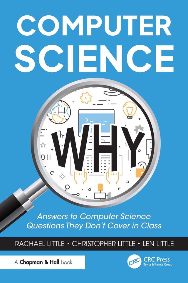 Computer Science Why by Christopher Little, Len Little, Rachael Little