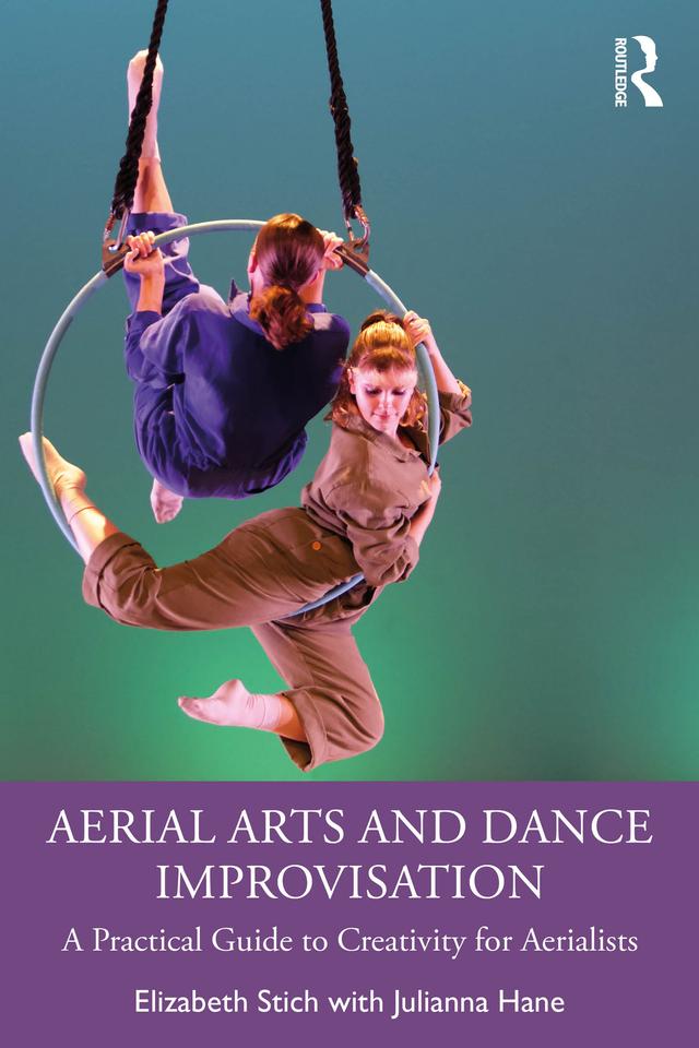 Aerial Arts and Dance Improvisation by Elizabeth Stich, Julianna Hane