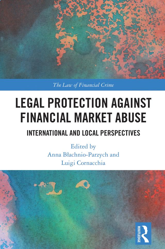 Legal Protection against Financial Market Abuse by Anna Błachnio-Parzych, Luigi Cornacchia