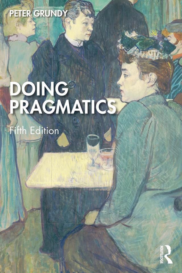 Doing Pragmatics by Peter Grundy