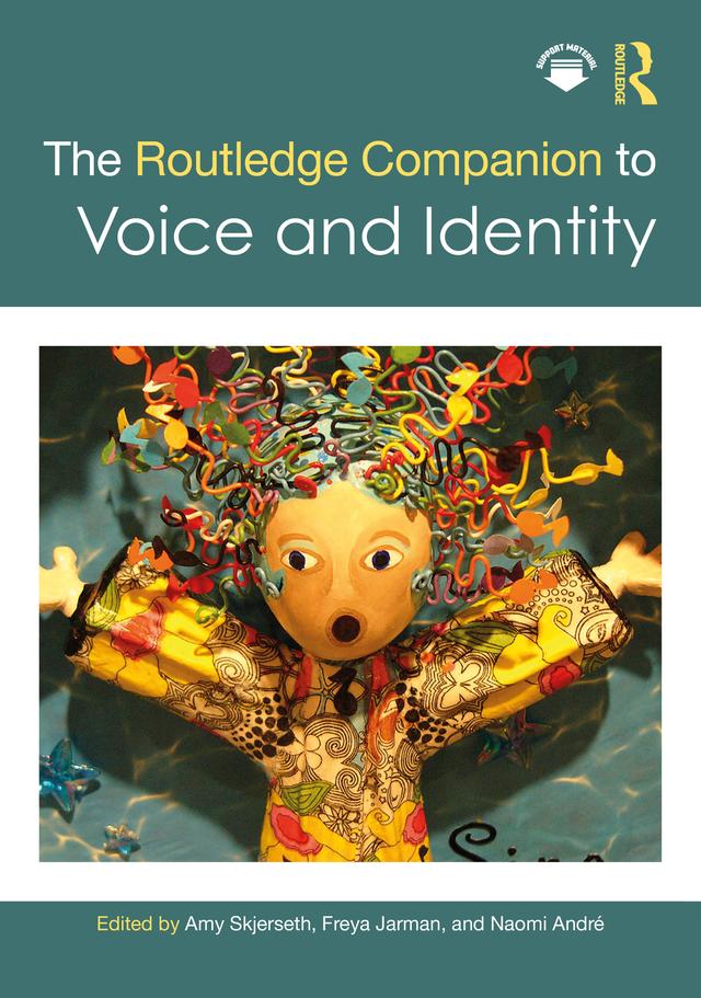 The Routledge Companion to Voice and Identity by Amy Skjerseth, Freya Jarman, Naomi Andre