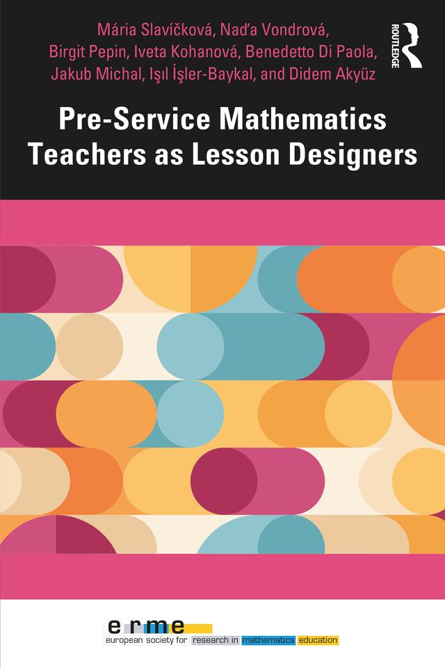Pre-Service Mathematics Teachers as Lesson Designers by Mária Slavíčková
