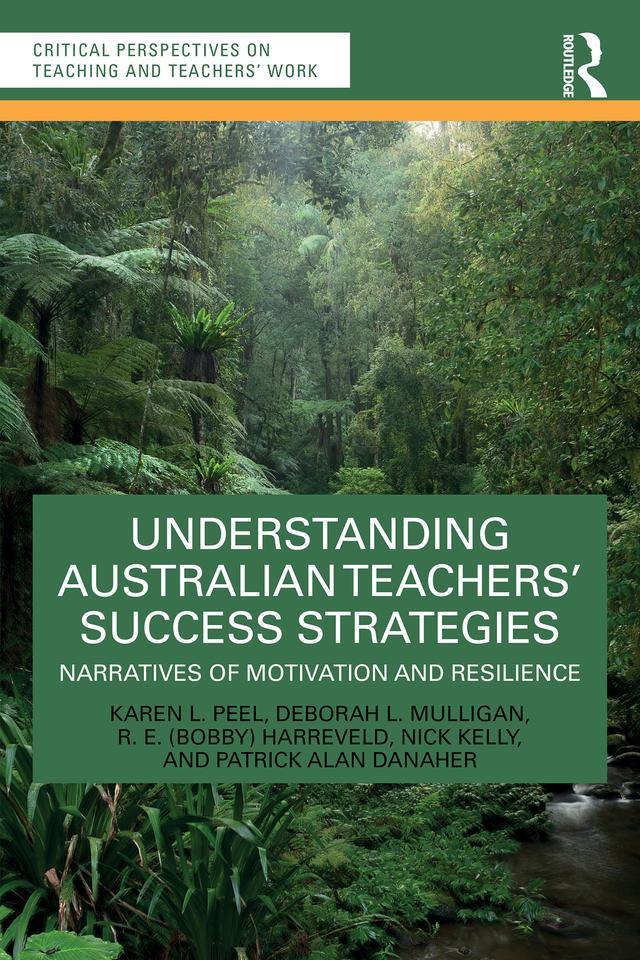 Understanding Australian Teachers’ Success Strategies by Deborah L. Mulligan, Karen L. Peel, Nick Kelly, Patrick Alan Danaher, R. E. (Bobby) Harreveld