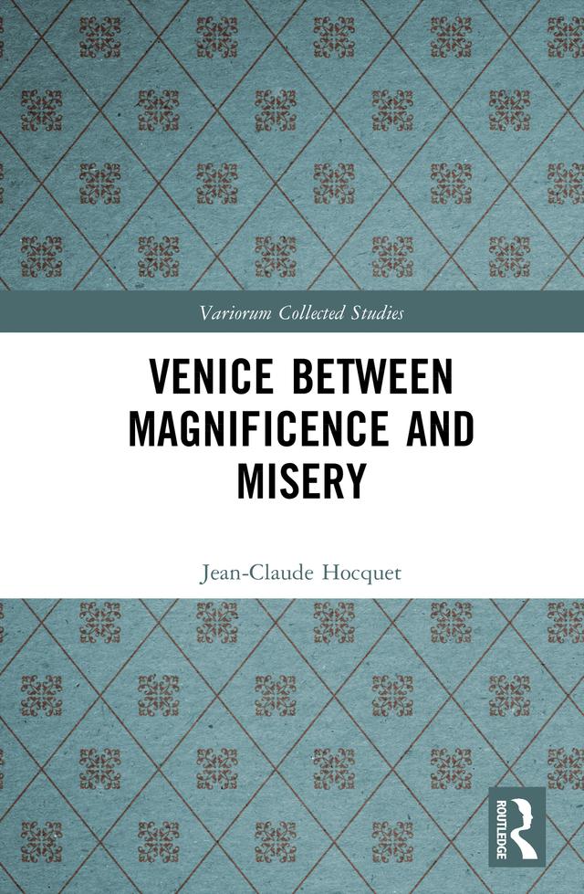 Venice Between Magnificence and Misery by Jean-Claude Hocquet