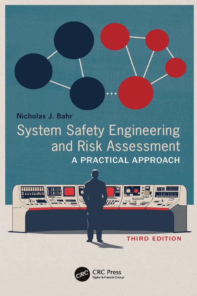 System Safety Engineering and Risk Assessment by Nicholas J. Bahr