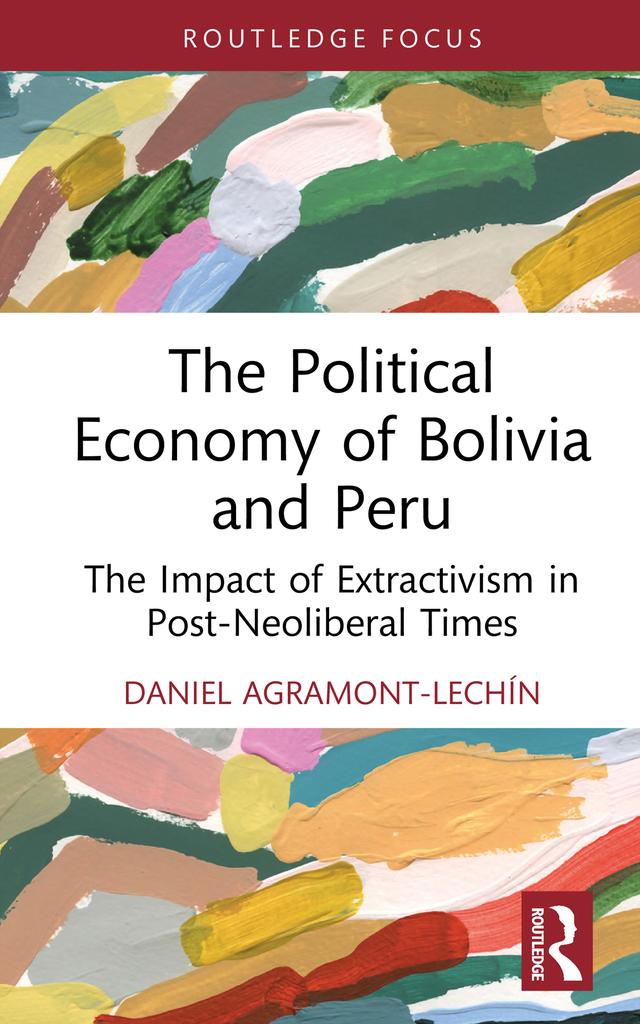 The Political Economy of Bolivia and Peru by Daniel Agramont-Lechín