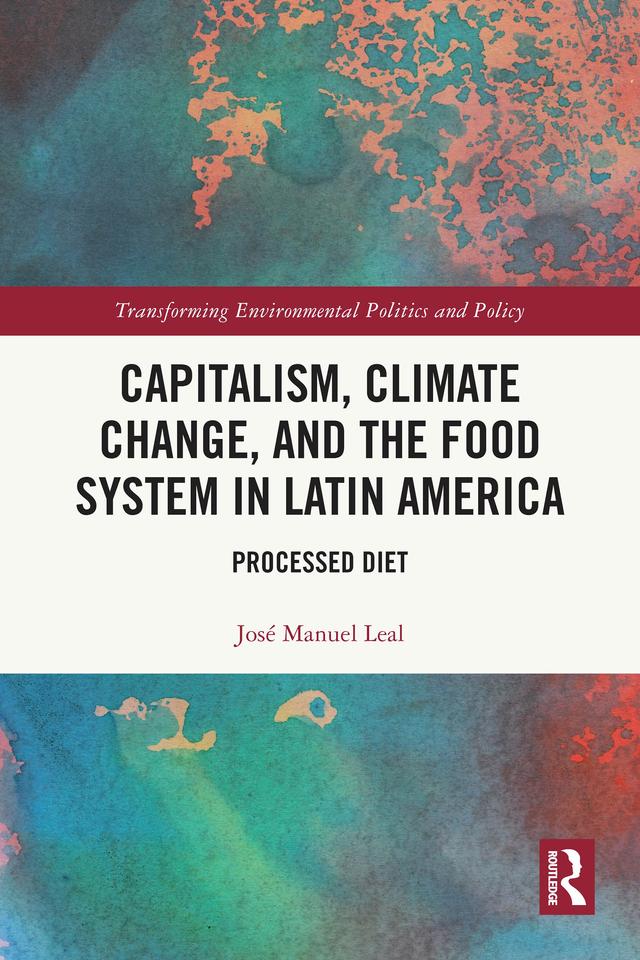Capitalism, Climate Change, and the Food System in Latin America by José Manuel Leal García